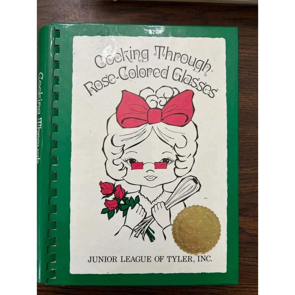 Cooking Through Rose Colored Glasses Junior League Tyler Texas Spiral Cookbook